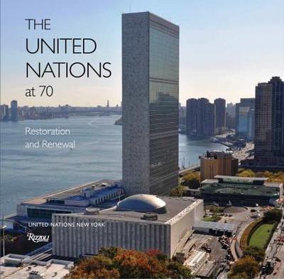 The United Nations at 70: Restoration and Renewal - Ki-moon, Ban (Preface by), and Ahtisaari, Martti (Text by), and Wiseman, Carter (Text by)