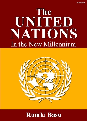 The United Nations: In the New Millenium - Basu, Rumki