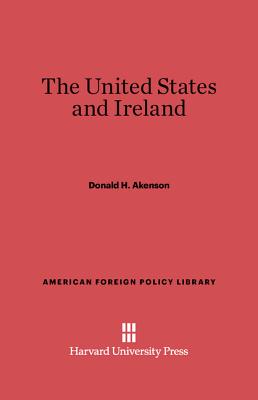 The United States and Ireland - Akenson, Donald H