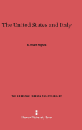 The United States and Italy: Third Edition, Enlarged - Hughes, H Stuart