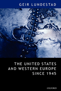 The United States and Western Europe Since 1945: From Empire by Invitation to Transatlantic Drift