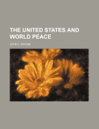 The United States and World Peace