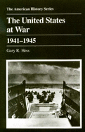 The United States at War, 1941-45 - Hess, Gary R.