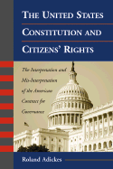 The United States Constitution and Citizens' Rights: The Interpretation and MIS-Interpretation of the American Contract for Governance