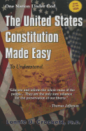 The United States Constitution Made Easy... to Understand: A Step-By-Step Guide to Understanding Your American Heritage