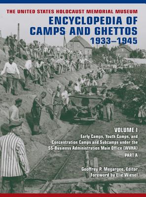 The United States Holocaust Memorial Museum Encyclopedia of Camps and Ghettos, 1933-1945 - United States Holocaust Memorial Museum