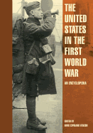 The United States in the First World War: An Encyclopedia