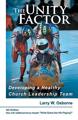 The Unity Factor: Developing A Healthy Church Leadership Team - Osborne, Larry W