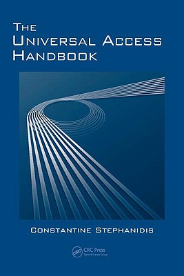 The Universal Access Handbook - Stephanidis, Constantine (Editor)