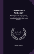 The Universal Anthology: A Collection of the Best Literature, Ancient, Mediaeval and Modern, With Biographical and Explanatory Notes Volume 11