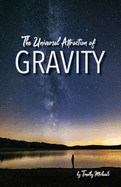 The Universal Attraction of Gravity