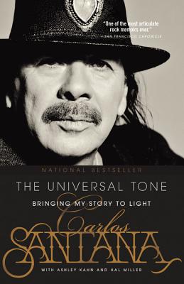 The Universal Tone: Bringing My Story to Light - Santana, Carlos, and Kahn, Ashley
