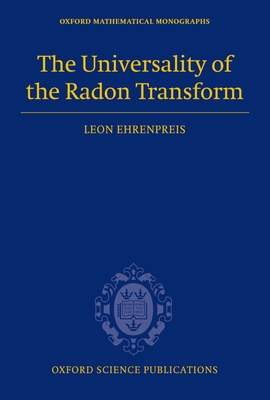 The Universality of the Radon Transform - Ehrenpreis, Leon