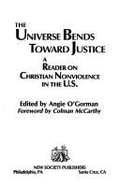 The Universe Bends Toward Justice: A Reader on Christian Nonviolence in the U.S.