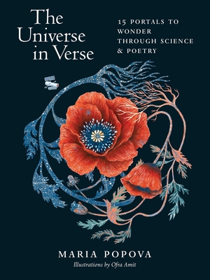 The Universe in Verse: 15 Portals to Wonder Through Science & Poetry - Popova, Maria