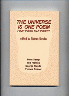 The Universe Is One Poem: Four Poets Talk Poetry - Swede, George (Editor), and Kemp, Penn, and Plantos, Ted