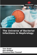 The Universe of Bacterial Infections in Nephrology