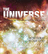 The Universe: The Splendor, Greatness, and Beauty of God's Creation