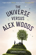The Universe versus Alex Woods: An UNFORGETTABLE story of an unexpected friendship, an unlikely hero and an improbable journey