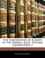The Universities of Europe in the Middle Ages, Volume 2, Part 2