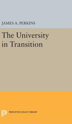 The University in Transition - Perkins, James Alfred