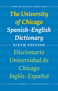 The University of Chicago Spanish-English Dictionary, Sixth Edition: Diccionario Universidad de Chicago Ingls-Espaol, Sexta Edicin