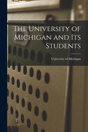 The University of Michigan and Its Students