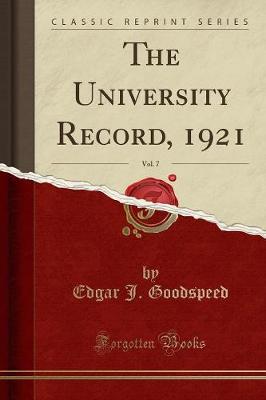 The University Record, 1921, Vol. 7 (Classic Reprint) - Goodspeed, Edgar J.