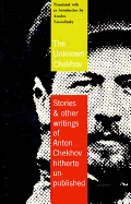 The unknown Chekhov: stories and other writings hitherto untranslated.