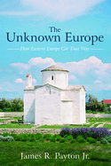 The Unknown Europe: How Eastern Europe Got That Way