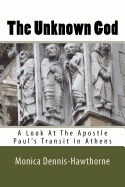 The Unknown God: A Look at the Apostle Paul's Transit in Athens