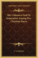 The Unknown God or Inspiration Among Pre-Christian Races