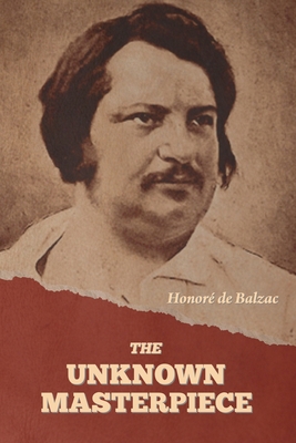 The Unknown Masterpiece - de Balzac, Honor