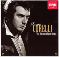 The Unknown Recordings - Franco Corelli (tenor)
