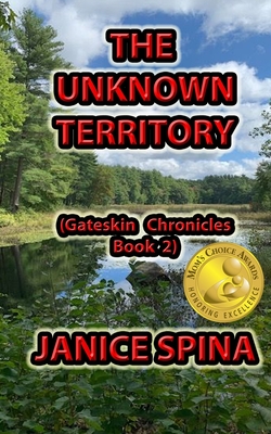 The Unknown Territory: Gateskin Chronicles Book 2 - Spina, Janice