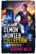 The Unlikeable Demon Hunter Collection: Books 1-3