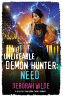The Unlikeable Demon Hunter: Need: A Devilishly Funny Urban Fantasy Romance