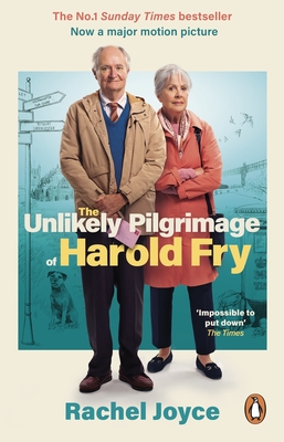 The Unlikely Pilgrimage Of Harold Fry: The film tie-in edition to the major motion picture - Joyce, Rachel