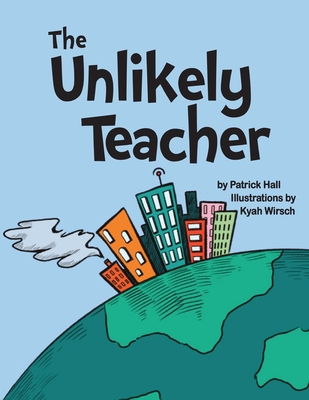 The Unlikely Teacher - Hall, Patrick