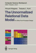 The Unnormalized Relational Data Model: For Office Form Processor Design