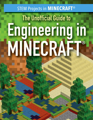 The Unofficial Guide to Engineering in Minecraft(r) - Keppeler, Sam
