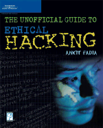 The Unofficial Guide to Ethical Hacking - Fadia, Ankit