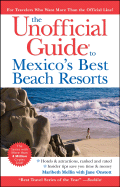 The Unofficial Guide to Mexico's Best Beach Resorts - Mellin, Maribeth, and Onstott, Jane