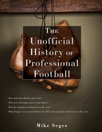 The Unofficial History of Professional Football