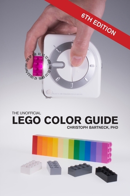 The Unofficial LEGO Color Guide: Sixth Edition - Bartneck, Christoph