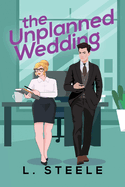 The Unplanned Wedding: Knox & June's story. Boss Employee Marriage of Convenience Romance. Special Edition