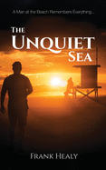 The Unquiet Sea: A Man at the Beach Remembers Everything