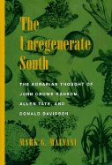The Unregenerate South: The Agrarian Thought of John Crowe Ransom, Allen Tate, and Donald Davidson