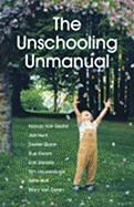The Unschooling Unmanual