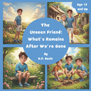 The Unseen Friend: : What's Remains After We're Gone